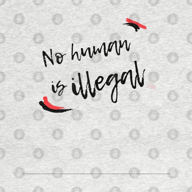 No Human is Illegal by OCJF